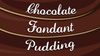 chocolate fondant pudding
