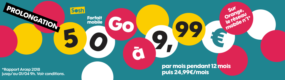 Prolongation ! Le Forfait 50Go à 9,99€/mois Pendan... - Communauté Sosh