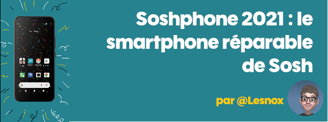 [Testeurs Sosh] Le nouveau SoshPhone 2021
